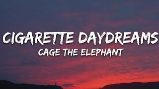 Cigarette Daydreams Lyrics song 🎸 Cage The Elephant [upl. by Atneuqal]