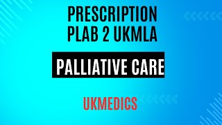 PLAB 2 UKMLA PRESCRIPTION PALLIATIVE CARE SYRINGE DRIVER FOR PALLIATIVE CARE TREATMENT HOW TO WRITE [upl. by Grimbly]