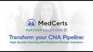 Transform Your CNA Pipeline High Quality Training with MedCerts Partner Solutions [upl. by Aldric]