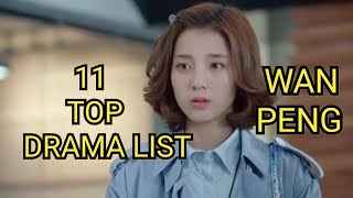 11 TOP DRAMA LIST WAN PENG [upl. by Annabelle]