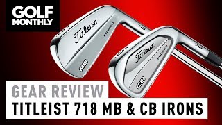 Titleist 718 MB amp CB Irons Review [upl. by Aicilegna]