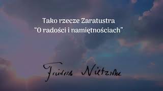 Fryderyk Nietzsche 10  Tako rzecze Zaratustra  o radości i namiętnościach [upl. by Lalo518]