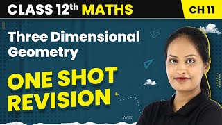 Three Dimensional Geometry  One Shot Revision  Class 12 Maths Chapter 11  CBSEIITJEE [upl. by Raul]