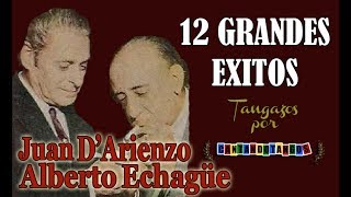 JUAN DARIENZO  ALBERTO ECHAGÜE  12 GRANDES EXITOS  Vol 1  19381950 por Cantando Tangos [upl. by Ecirtra]