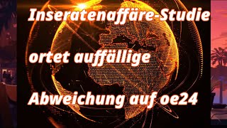 InseratenaffäreStudie ortet auffällige Abweichung auf oe24 [upl. by Alrahs]