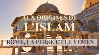 1 Aux origines de lIslam Rome la Perse et le Yémen  Introduction [upl. by Atnahsal625]