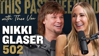 Nikki Glaser  This Past Weekend w Theo Von 502 [upl. by Derna]