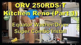 ORV 250RDST Kitchen Renovation part 1 Equator WasherDryer Combo Install [upl. by Cilurzo]