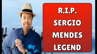 Brazilian Music Legend Sergio Mendes Has Passed Away At Age 83 [upl. by Pazia]