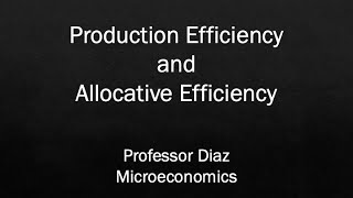 Production Efficiency and Allocative Efficiency [upl. by Haff]