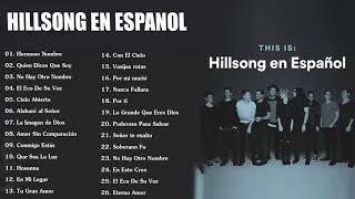 Hillsong en Espanol Sus Mejores Canciones  35 Grandes canciones 2020 [upl. by Auhsoj475]