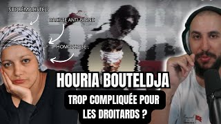 Houria BOUTELDJA trop COMPLIQUÉE  Jaide un DROITARD particulièrement MAUVAIS [upl. by Howe]