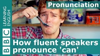 Pronunciation How fluent speakers pronounce can [upl. by Jed]