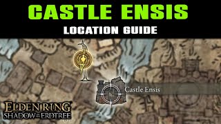 CASTLE ENSIS Location Guide in Shadow of the Erdtree Elden Ring  How to Find CASTLE ENSIS [upl. by Kira697]