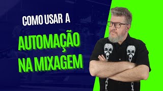 Como Usar a Automação na Mixagem [upl. by Annabelle294]