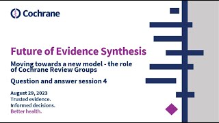 Moving towards a new model  the role of Cochrane Review Groups question and answer Session 4 [upl. by Iret]