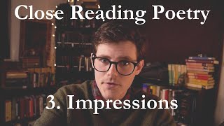 Experiencing Impressions Step 3  Close Reading Poetry for Beginners [upl. by Anayit]