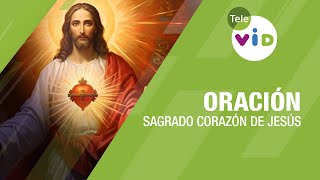 Oración al Sagrado Corazón de Jesús Padre Luis Fernando Palacio Oración TeleVID [upl. by Denny]