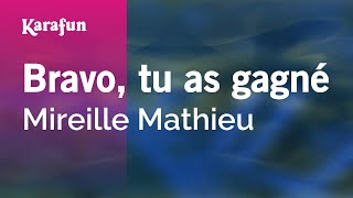 Bravo tu as gagné  Mireille Mathieu  Karaoke Version  KaraFun [upl. by Madelene415]