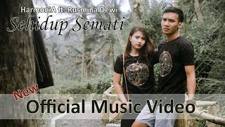 HarmoniA ft Rusmina Dewi  Sehidup Semati Official Music Video [upl. by Ellerey161]