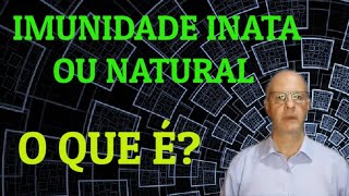 Imunidade inata ou natural O que é [upl. by Aubrie648]