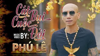 Cát Bụi Cuộc Đời  Phú Lê OST Chạm Mặt Giang Hồ  OFFICIAL MUSIC VIDEO [upl. by Rez]