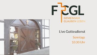 Live Gottesdienst der FCGL  17112024  1030 Uhr [upl. by Nataniel]