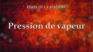 Pression de vapeur [upl. by Templia]