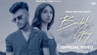 Badal Gayi Official Video Monu Mehtab  Ricky  Latest Punjabi Song 2024  Sad Song [upl. by Edijabab]