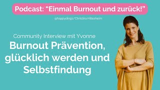 Burnout vorbeugen Selbstfindung und der Weg zum Glück  Community Interview mit Yvonne [upl. by Yank]