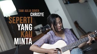 Seperti Yang Kau Minta Tami Aulia Cover Chrisye [upl. by Nuawaj]