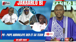 🚨🚨TFM LIVE  JAKAARLO BI avec Pape Abdoulaye DER et sa team  09 Août 2024 [upl. by Donahoe640]