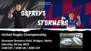 Ospreys vs Stormers  United Rugby Championship  LIVE Reaction Game Commentary  28 Sep 2024 [upl. by Athallia415]