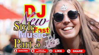 Dj New Style Music Fast Bet part 5DJJAZIB 2024 [upl. by Ettena]