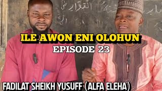 ILE AWON ENI OLOHUN EPISODE 23 [upl. by Ohploda]