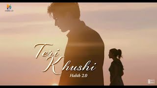 Teri Khushi  Love Song  Bollywood  Habib 20  Emotional Anthem 💔 [upl. by Ardnasac]