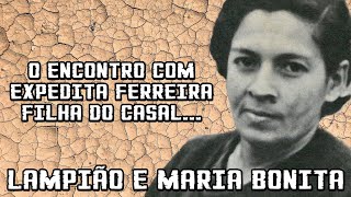 O encontro com Expedita Ferreira  Filha de Lampião e Maria Bonita [upl. by Asseniv]