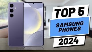 Top 5 BEST Samsung Phones in 2024 [upl. by Eng]