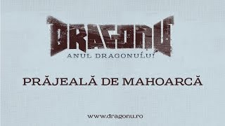 Dragonu AKA 47  Prajeala de mahoarca [upl. by Uuge287]