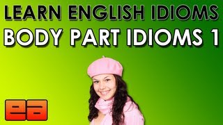 Body Part Idioms  1  Learn English Idioms  EnglishAnyonecom [upl. by Ater860]