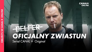 BELFER  Oficjalny zwiastun  Serial CANAL Original [upl. by Olav953]