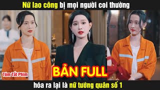 Nữ lao công bị coi thường hóa ra lại là nữ tướng quấn số 1 [upl. by Anelys]