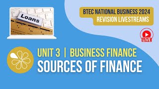 Sources of Finance  Live Revision for BTEC National Business Unit 3 2024 Exams [upl. by Hannie]