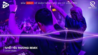 Tuyết Yêu Thương Remix  Từng Bông Tuyết Trắng Rơi Bên Thềm Remix Tik Tok  Lk Nhạc Trẻ Remix 2024 [upl. by Romina]