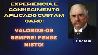 EXPERIÊNCIA E CONHECIMENTO APLICADO CUSTAM CARO VALORIZEOS SEMPRE PENSE NISTO reflexão coragem [upl. by Hisbe138]