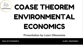 COASE THEOREM  ENVIRONMENTAL ECONOMICS  PUBLIC ECONOMICS  LEARN OIKONOMIA [upl. by Meeker]