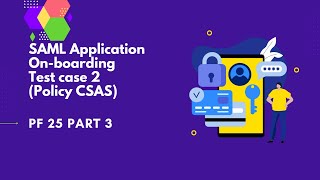 SAML Application onboarding Test case 2Policy CSAS  PingFederate Complete course  PF 25 part3 [upl. by Andros781]