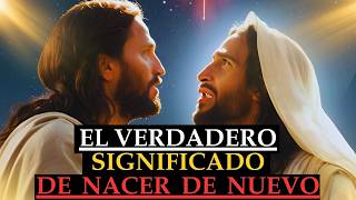 La Poderosa Enseñanza de Jesús sobre el Verdadero Significado de Nacer de Nuevo [upl. by Aiam633]