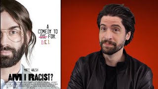 Am I Racist  Movie Review [upl. by Liggett938]