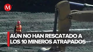 Sigue la búsqueda de los cuerpos de mineros atrapados en Pinabete Coahuila [upl. by Eednac667]